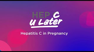 Hep C U Later Hepatitis C in Pregnancy [upl. by Yanrahs]