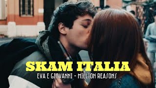 EvaGiovanni SKAM ITALIA  Million reasons [upl. by Suivatna488]