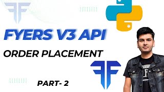 Fyers Api V3 Order Placement using ApI  Part2 [upl. by Kaehpos852]