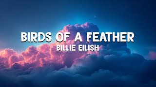 Birds of a feather By Billie Eilish Lyrics [upl. by Imtiaz395]