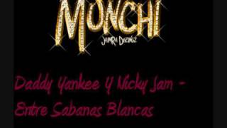 Daddy Yankee Y Nicky Jam  Entre Sabanas Blancas [upl. by Yelac]