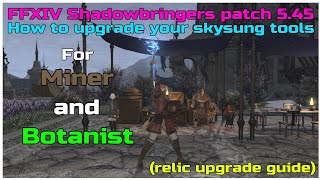 FFXIV Shadowbringers patch 545 how to upgrade your skysung tools for botanistminer [upl. by Ennayt770]