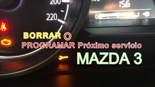 ✅ MAZDA 3 ¿Cómo 🔧 BORRAR o  PROGRAMAR  🏎🚖 el próximo SERVICIO  2016 2017 2018 [upl. by Rodgers]