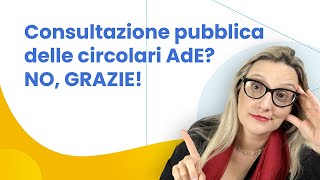 Circolari Agenzia delle Entrate in consultazione pubblica NO GRAZIE [upl. by Ostap]