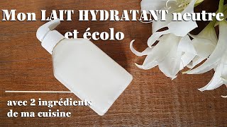 Tuto  Faire un LAIT HYDRATANT neutre écolo  avec 2 ingrédients de ma cuisine idéal peau sensible [upl. by Mclaughlin]