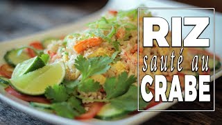 Riz sauté au crabe  Recette Thaï  Le Riz Jaune [upl. by Esetal]