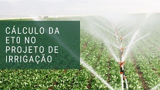 Calculo da Et0 no Projeto de Irrigação  CPT Irrigação por Aspersão [upl. by Checani]