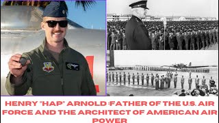 HENRY quotHAPquot ARNOLD  FATHER OF THE US AIRFORCE AND THE ARCHITECT OF THE AMERICAN AIR POWER [upl. by Suollecram]