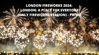 London Fireworks 2024 London A Place For Everyone ONLY FIREWORKS VERSION  FWsim [upl. by Toscano]