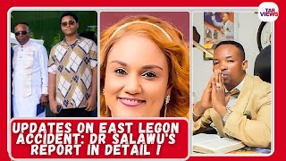 UPDATES ON EAST LEGON ACCIDENT DR SALAWUS REPORT IN DETAIL [upl. by Danica535]