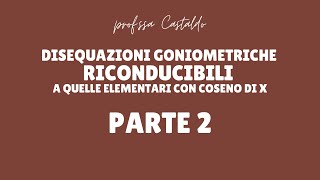 Disequazioni 2 riconducibili a disequazioni elementari con coseno [upl. by Jeunesse]