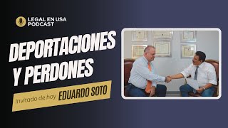 Podcast  Legal en USA  Deportaciones y perdones [upl. by Bunni]