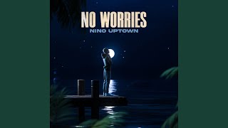 No Worries [upl. by Nylitak]