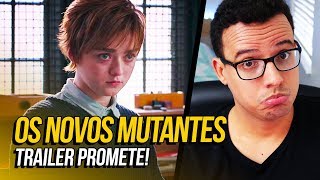 OS NOVOS MUTANTES PROMETEM Análise Trailer Oficial [upl. by Aiclid]