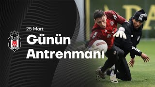 Hazırlıklarımız Devam Ediyor  Günün Antrenmanı  25 Mart [upl. by Rhianon916]