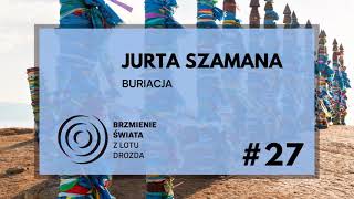 27  O szamanach Buriacji i szukaniu przeszłości występują Monika Mariotti i Arun Milcarz [upl. by Eisen455]