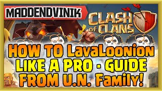 Clash of Clans  HOW TO quotLavaLoonionquot LIKE A PRO  GUIDE FROM UN Family Gameplay Commentary [upl. by Omura]