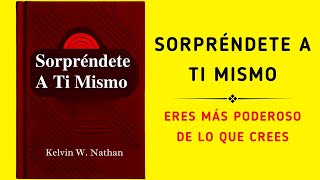 Sorpréndete A Ti Mismo Eres Más Poderoso De Lo Que Crees Audiolibro [upl. by Lalib67]