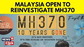 Malaysia Ready To Reopen Probe Of Missing MH370 If New Evidence Emerges  Malaysia News  N18V [upl. by Ylrebmyk102]