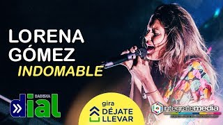 LORENA GÓMEZ  Indomable  Gira Déjate Llevar [upl. by Sugden]