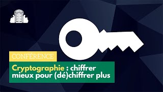 « Cryptographie  Chiffrer mieux pour déchiffrer plus »  Anne Canteaut  ENSPSL [upl. by Audris383]