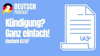 Deutsch A1 und Deutsch A2  Kündigung Ganz einfach Folge 82 [upl. by Niall]