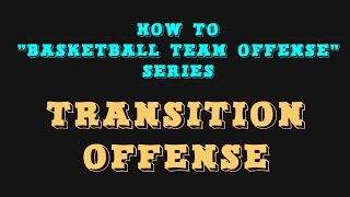 Basketball Transition Offense  Primary and Secondary Fastbreak [upl. by Rofotsirk1]