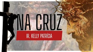 Na Cruz  Ir Kelly Patrícia [upl. by Strage]