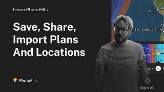 How to Save Share and Import Plans and Locations with PhotoPills [upl. by Tsepmet954]