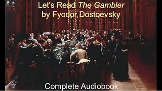 Lets Read The Gambler by Fyodor Dostoevsky Audiobook [upl. by Yvette332]