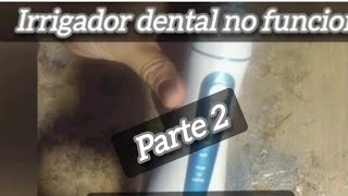 Reparación irrigador Nicwell PARTE 2 [upl. by Bryn56]