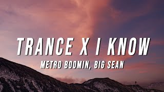 1 HOUR Metro Boomin Big Sean  Trance X I Know TikTok Mashup Lyrics [upl. by Naugal872]