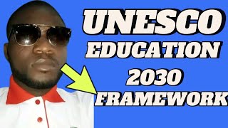 UNESCO EDUCATION 2030 FRAMEWORK FOR ACTION [upl. by Pangaro493]