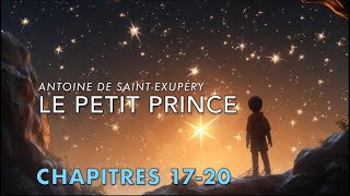 Le Petit Prince Chapitres 17 Ã 20 [upl. by Mari119]