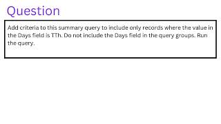 Add criteria to this summary query to include only records where the value in the Days field is TTh [upl. by Eidlog]