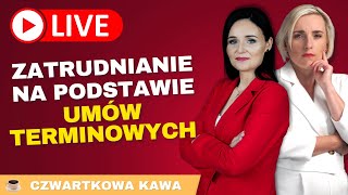 ☕ LIVE CZWARTKOWA KAWA Zatrudnianie na podstawie umów terminowych [upl. by Yengac]