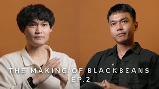 The Making of BLACKBEANS  EP2 [upl. by Eninnej]