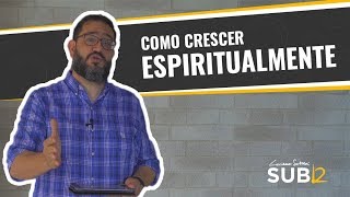 SUB12 COMO CRESCER ESPIRITUALMENTE  Luciano Subirá [upl. by Cattan656]