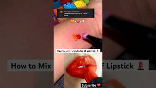 How to MIX TWO Shades of Lipstick 💄colormixing lipstickhacks satisfyingvideo lipstickmixing [upl. by Ramunni587]