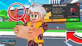 🚨 TODAS AS 80 LOCALIZAÇÕES DE EXTINTORES DO EVENTO UGC LIMITADO NO Car Dealership Tycoon [upl. by Valentino]