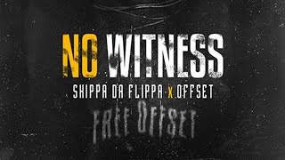 Skippa Da Flippa  No Witness ft Offset [upl. by Waddle]