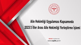 Aile Hekimliği Uygulaması Kapsamında 20233 İller Arası Aile Hekimliği Yerleştirme İşlemi [upl. by Lacey]