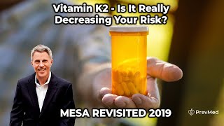 Vitamin K2  Is It Really Decreasing Your Risk MESA REVISITED 2019 [upl. by Calysta516]