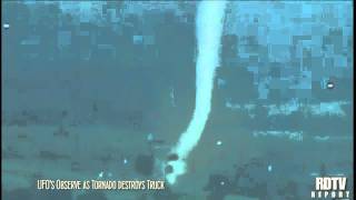 UFO FOOTAGE Tornado Destroys Truck while UFOs Watch [upl. by Eckblad]