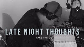 XACE THE OG  “Late Night Thoughts”  Prodby ​Lavish  Official Visualizer [upl. by Norrahc]