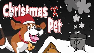 Christmas Pet  Christmas Songs for Kids [upl. by Naffets]