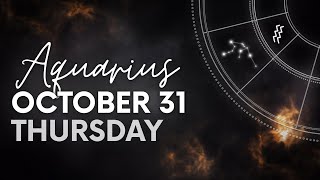 Aquarius  Daily Horoscope  October 31 2024 [upl. by Irrej3]