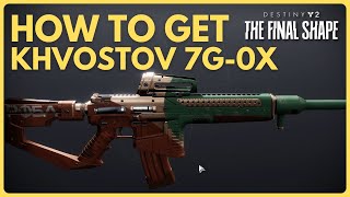 How to get Khvostov 7G OX  Destiny 2 The Final Shape [upl. by Ahsilrak]