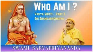 Who Am I  Vakya Vritti  Part 3  Swami Sarvapriyananda [upl. by Lovato]