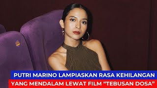 Putri Marino Lampiaskan Rasa Kehilangan yang Mendalam Lewat Film Tebusan Dosa [upl. by Yasmar]